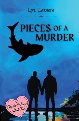 Pieces of a Murder: Couples & Crime Book Two by Lamere, Lyv