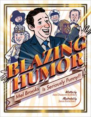 Blazing Humor: Mel Brooks Is Seriously Funny! by Koffsky, Ann Diament