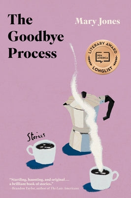 The Goodbye Process: Stories by Jones, Mary