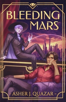 Bleeding Mars by Quazar, Asher J.