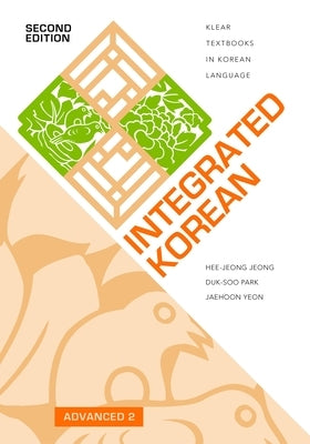 Integrated Korean: Advanced 2, Second Edition by Jeong, Hee-Jeong