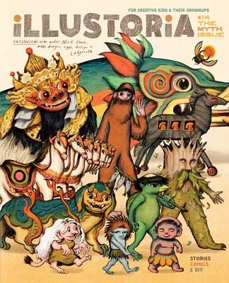 Illustoria: For Creative Kids and Their Grownups: Issue 14: Myth: Stories, Comics, DIY by Haidle, Elizabeth