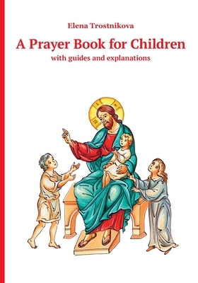 A Children's Prayer Book by Trostnikova, Elena