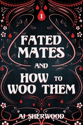 Fated Mates and How to Woo Them by Wade, Cait