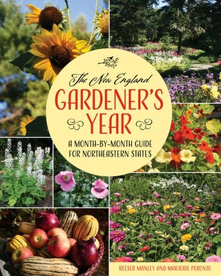 The New England Gardener's Year: A Month-By-Month Guide for Northeastern States by Manley, Reeser