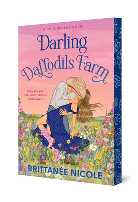 Darling Daffodils Farm (a Hope Harbor Novel) by Nicole, BrittanÃ©e