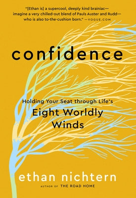 Confidence: Holding Your Seat Through Life's Eight Worldly Winds by Nichtern, Ethan