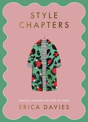 Style Chapters: Practical Dressing for Every Life Stage by Davies, Erica