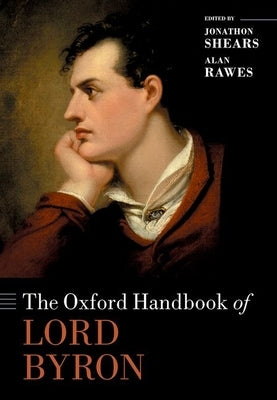 The Oxford Handbook of Lord Byron by Shears, Jonathon