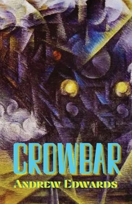 Crowbar by Edwards, Andrew