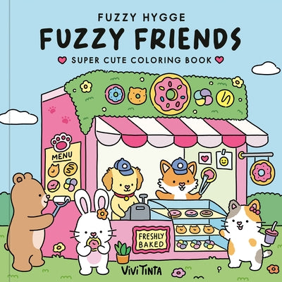 Fuzzy Hygge: Fuzzy Friends Coloring Book: Super Cute Coloring Book for Adults and Teens Featuring Adorable Animal Characters by Tinta, Vivi
