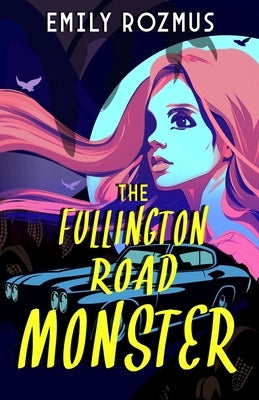 The Fullington Road Monster by Rozmus, Emily