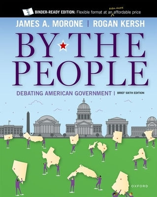 By the People: Debating American Government, Brief Edition by Morone, James