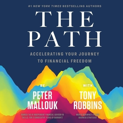 The Path Lib/E: Accelerating Your Journey to Financial Freedom by Mallouk, Peter