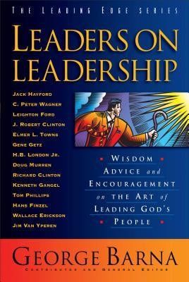 Leaders on Leadership by Barna, George