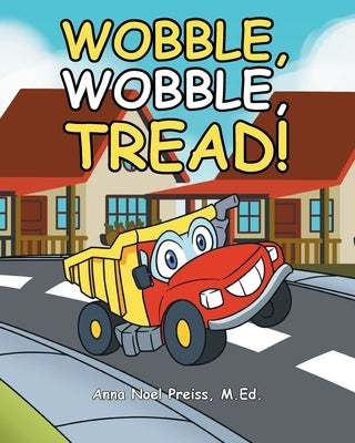 Wobble, Wobble, Tread_ by Preiss M. Ed, Anna Noel