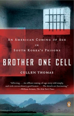 Brother One Cell: An American Coming of Age in South Korea's Prisons by Thomas, Cullen