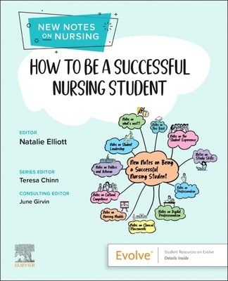 How to Be a Successful Nursing Student: New Notes on Nursing by Elliott, Natalie