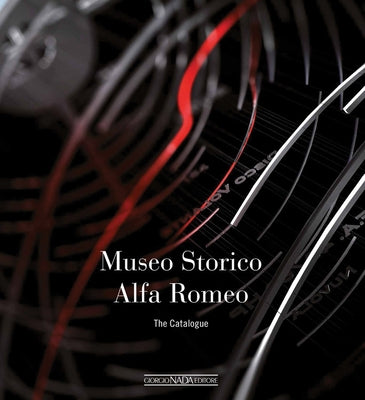 Museo Storico Alfa Romeo: The Catalogue by Ardizio, Lorenzo