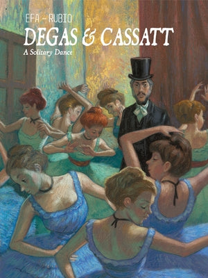 Degas & Cassatt: A Solitary Dance by Rubio, Salva