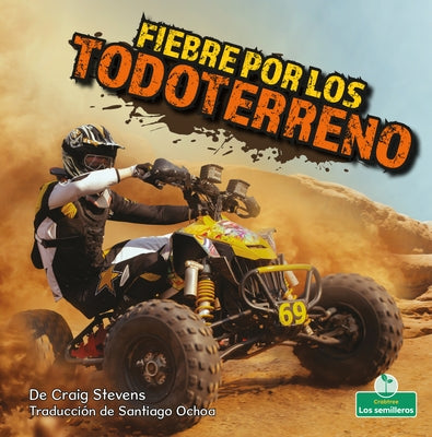 Fiebre Por Los Todoterreno (Four-Wheeler Mania) by Stevens, Craig