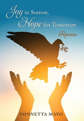 Joy in Sorrow, Hope for Tomorrow: Reunion by Mayo, Vonnetta