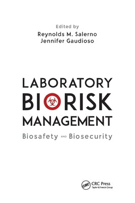 Laboratory Biorisk Management: Biosafety and Biosecurity by Salerno, Reynolds M.