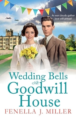 Wedding Bells at Goodwill House by Miller, Fenella J.
