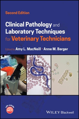 Clinical Pathology and Laboratory Techniques for Veterinary Technicians by MacNeill, Amy L.