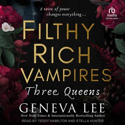 Filthy Rich Vampires: Three Queens by Lee, Geneva