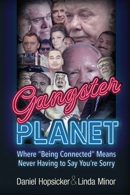 Gangster Planet: Where Being Connected Means Never Having to Say You're Sorry by Minor, Linda