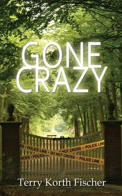 Gone Crazy by Fischer, Terry Korth