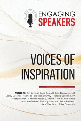 Engaging Speakers: Voices of Inspiration by Loving, Jen