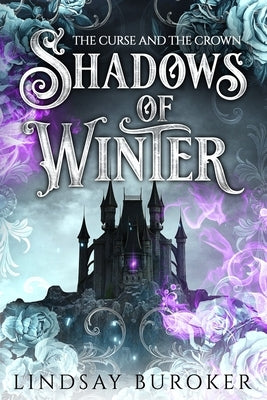 Shadows of Winter: The Curse and the Crown by Buroker, Lindsay