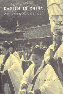 Daoism in China: An Introduction by Yi'e, Want