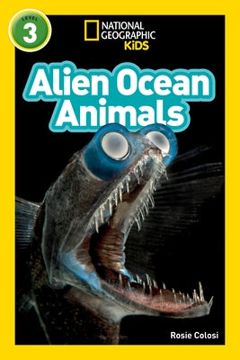 Alien Ocean Animals (National Geographic Kids Readers, Level 3) by Colosi, Rosie