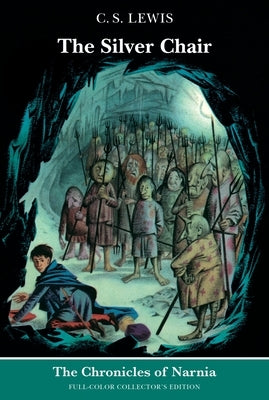 The Silver Chair: Full-Color Collector's Edition (Rpkg) by Lewis, C. S.