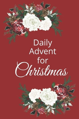 Daily Advent for Christmas: 25 days of Devotion, Gratitude and Prayer by Inspired Press