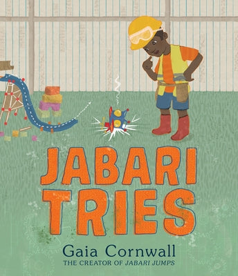 Jabari Tries: (A Motivational Story of Perseverance, Determination, Problem-Solving, and Teamwork - For Preschoolers, Kindergarteners, and Kids Ages 4 by Cornwall, Gaia