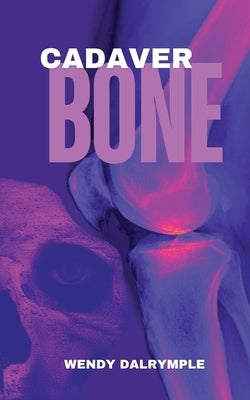 Cadaver Bone by Dalrymple, Wendy