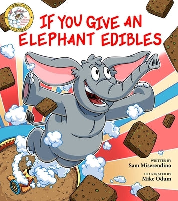 If You Give an Elephant Edibles by Miserendino, Sam