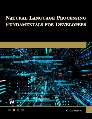 Natural Language Processing Fundamentals for Developers by Campesato, Oswald