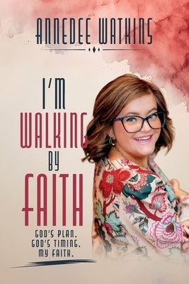I'm Walking by Faith by Watkins, Annedee