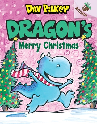 Dragon's Merry Christmas: An Acorn Book (Dragon #5): From the Creator of Dog Man: Volume 5 by Pilkey, Dav