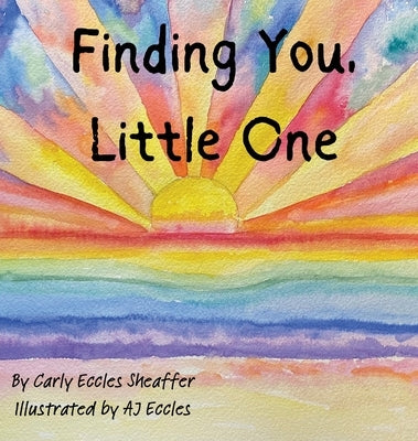 Finding You, Little One by Sheaffer, Carly Eccles