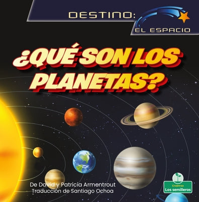 ¿Qué Son Los Planetas? (What Are Planets?) by Armentrout, David
