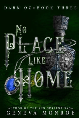 No Place Like Home: A Dark Retelling of the Childhood Classic by Monroe, Geneva