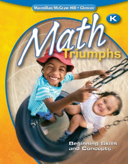 Math Triumphs, Kindergarten: Beginning Skills and Concepts by McGraw-Hill Education