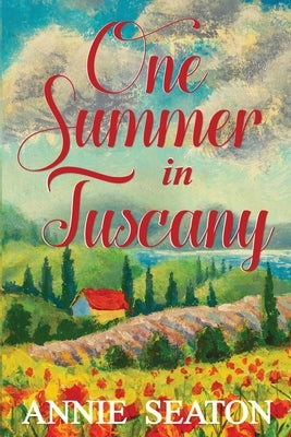 One Summer in Tuscany by Seaton, Annie