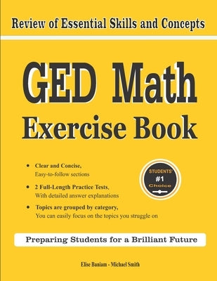 GED Math Exercise Book: Review of Essential Skills and Concepts with 2 GED Math Practice Tests by Smith, Michael